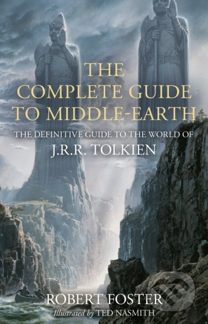 The Complete Guide to Middle-earth (The Definitive Guide to the World of J.R.R. Tolkien) - kniha z kategorie Fantasy