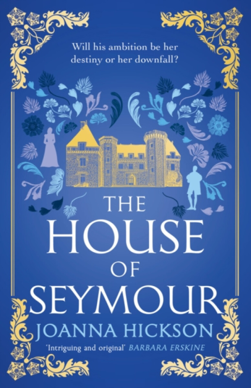 HarperCollins Publishers House of Seymour - Hickson, Joanna