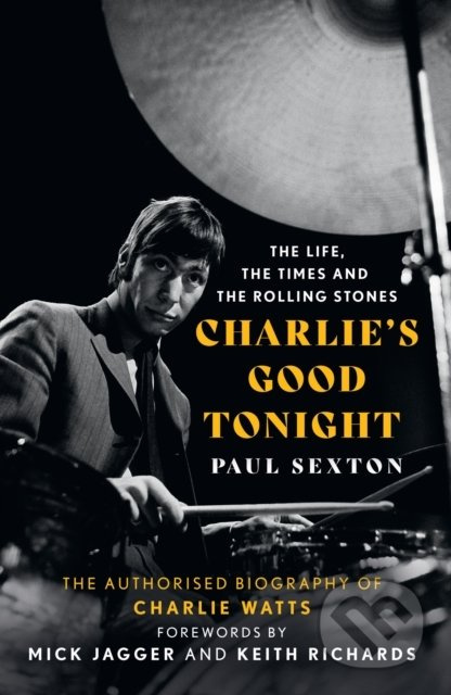 Charlie's Good Tonight (The Authorised Biography of Charlie Watts) - kniha z kategorie Životopisy