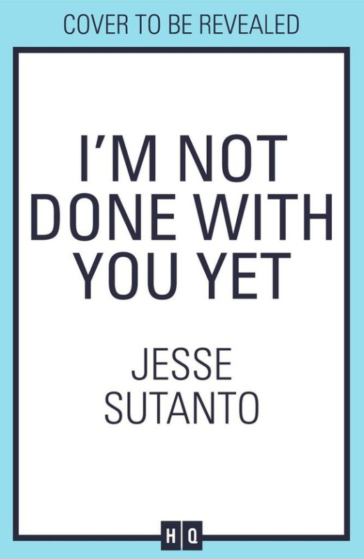 Im Not Done With You Yet - Jesse Q. Sutantová