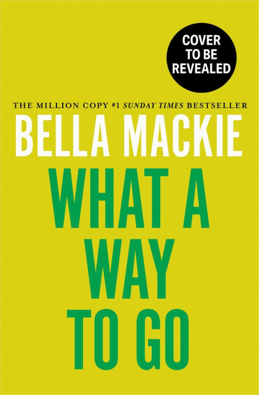 What A Way To Go - Bella Mackie - kniha z kategorie Thrillery