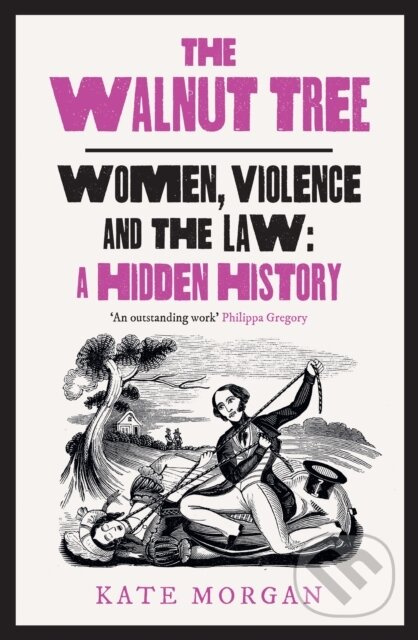 The Walnut Tree (Women, Violence and the Law – a Hidden History) - kniha z kategorie Politologie a politika