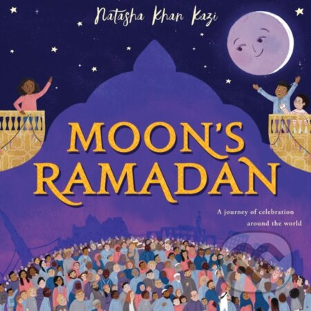 Moon's Ramadan - Natasha Khan Kazi - kniha z kategorie Pro děti