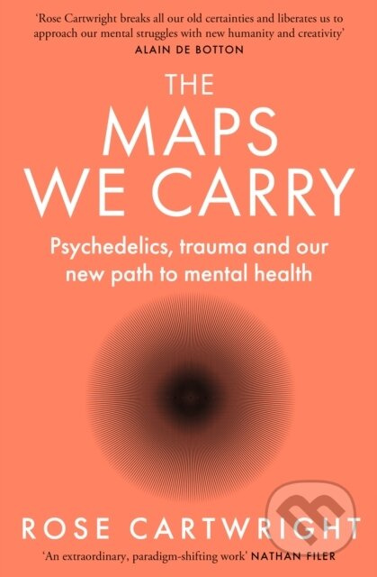 The Maps We Carry (Psychedelics, Trauma and Our New Path to Mental Health) - kniha z kategorie Zdraví a životní styl