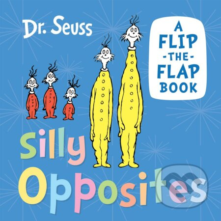 Silly Opposites (A Flip-the-Flap Book) - Dr. Seuss - kniha z kategorie Naučné knihy