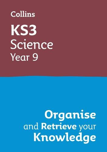 KS3 Science Year 9: Organise and retrieve your knowledge, Ideal for Year 9 HarperCollins Publishers