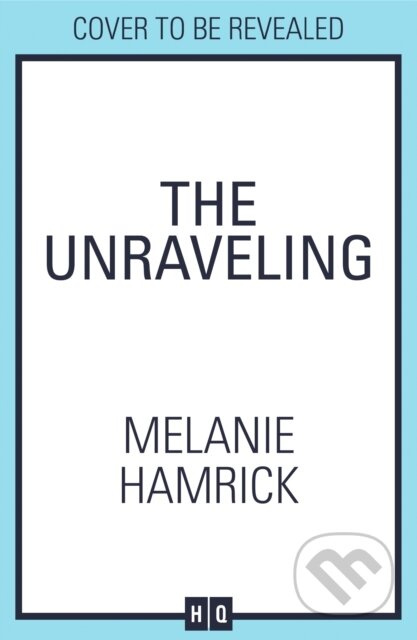 The Unraveling - Melanie Hamrick - kniha z kategorie Romantika