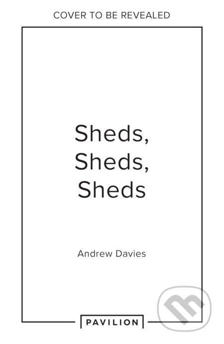 Sheds, Sheds, Sheds (Collected Tales from Up the Garden Path) - kniha z kategorie Architektura