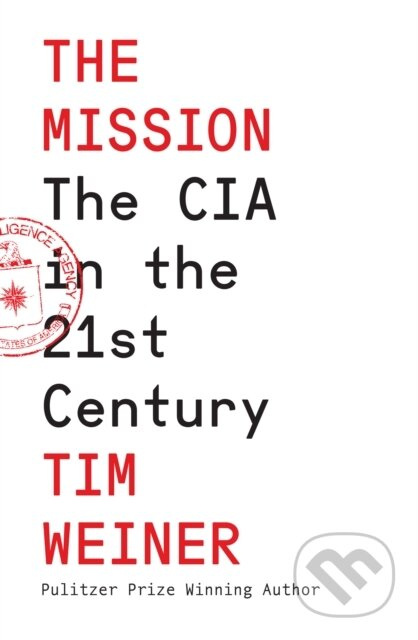 The Mission (The CIA in the 21st Century) - Tim Weiner - kniha z kategorie Odborné a naučné