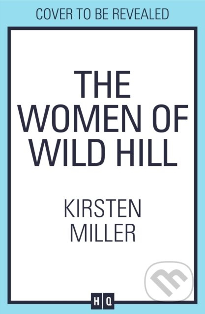 The Women of Wild Hill - Kirsten Miller - kniha z kategorie Beletrie