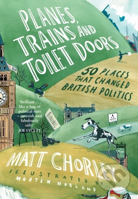 Planes, Trains and Toilet Doors (50 Places That Changed British Politics) - kniha z kategorie Humanitní a společenské vědy