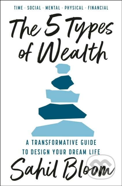The 5 Types of Wealth (A Transformative Guide to Design Your Dream Life) - kniha z kategorie Podnikání