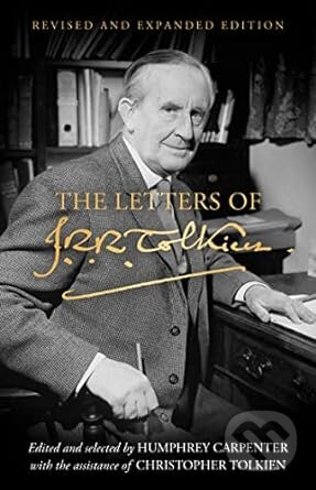 Letters of J. R. R. Tolkien, Revised and Expanded Edition HarperCollins Publishers