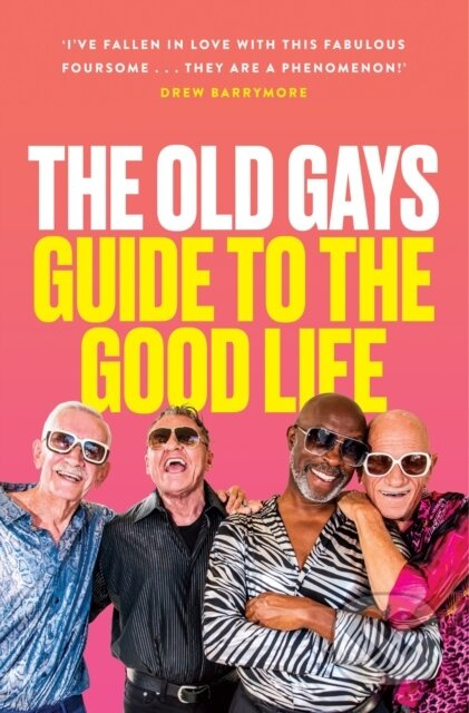 The Old Gays’ Guide to the Good Life - Bill Lyons, Robert Reeves, Mick Peterson, Jessay Martin - kniha z kategorie Humanitní a společenské vědy
