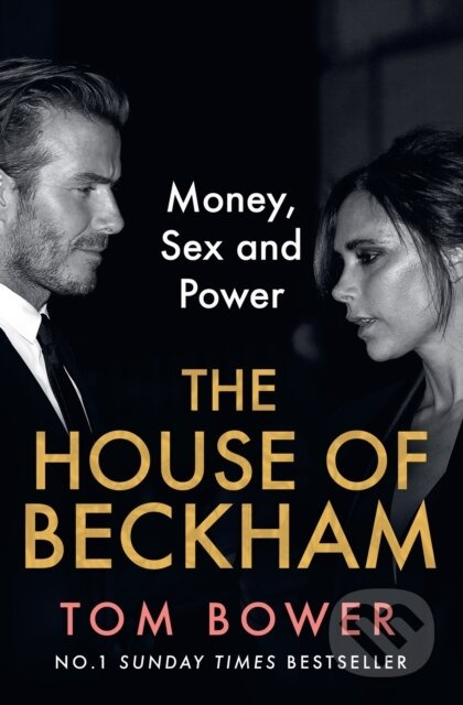 The House of Beckham (Money, Sex and Power) - Tom Bower - kniha z kategorie Odborné a naučné
