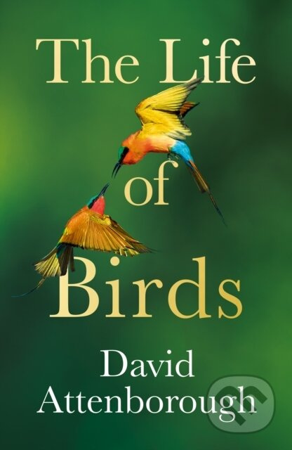 The Life of Birds - David Attenborough - kniha z kategorie Humanitní a společenské vědy