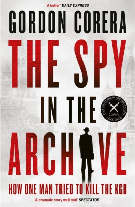 The Spy in the Archive (How One Man Tried to Kill the KGB)