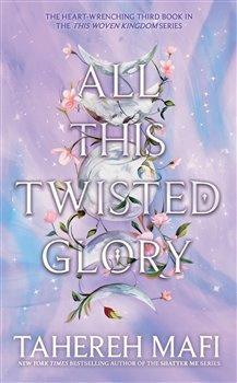 All This Twisted Glory - Tahereh Mafi