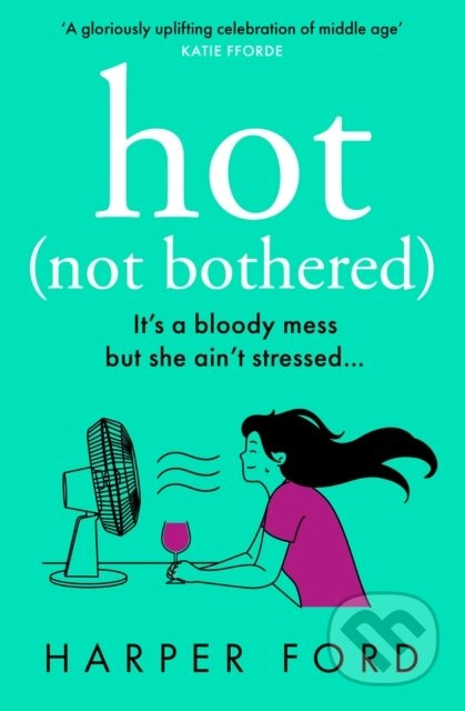 Hot Not Bothered - Harper Ford - kniha z kategorie Romantika