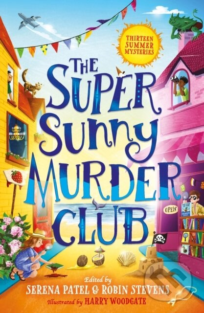 The Super Sunny Murder Club - Abiola Bello, Sharna Jackson, Serena Patel, Roopa Farooki, Patrice Lawrence, Nizrana Farook, Maisie Chan, Elle McNicoll…