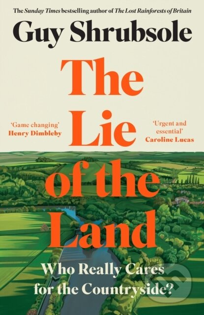 The Lie of the Land (Who Really Cares for the Countryside?) - kniha z kategorie Humanitní a společenské vědy