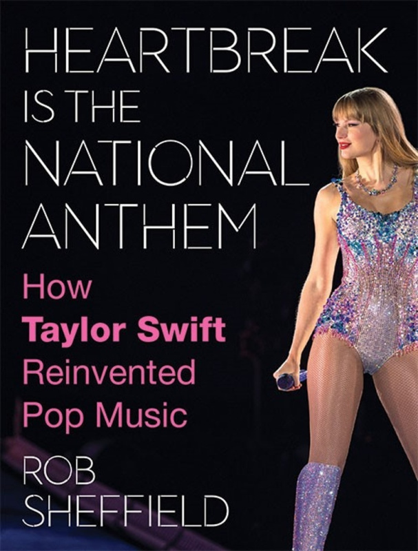 Heartbreak is the National Anthem (How Taylor Swift Reinvented Pop Music) - kniha z kategorie Hudba