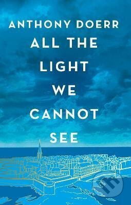All the Light We Cannot See - Anthony Doerr
