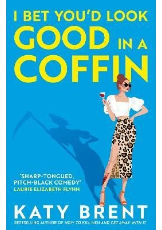 I Bet You´d Look Good in a Coffin HarperCollins Publishers USA