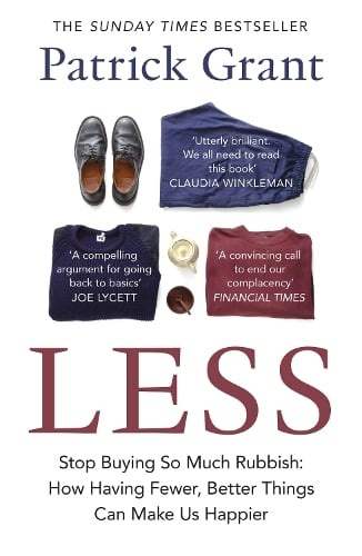 Less, Stop Buying So Much Rubbish: How Having Fewer, Better Things Can Make Us Happier HarperCollins Publishers