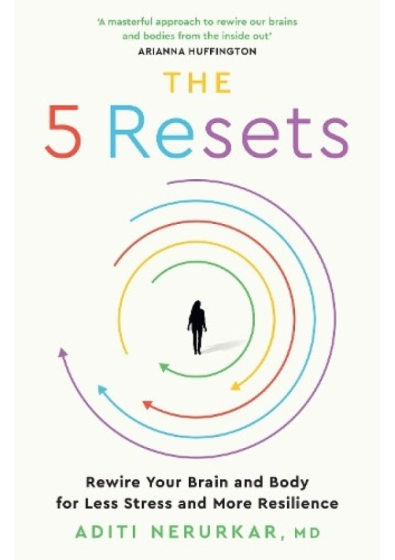 The 5 Resets (Rewire Your Brain and Body for Less Stress and More Resilience) - kniha z kategorie Psychologie