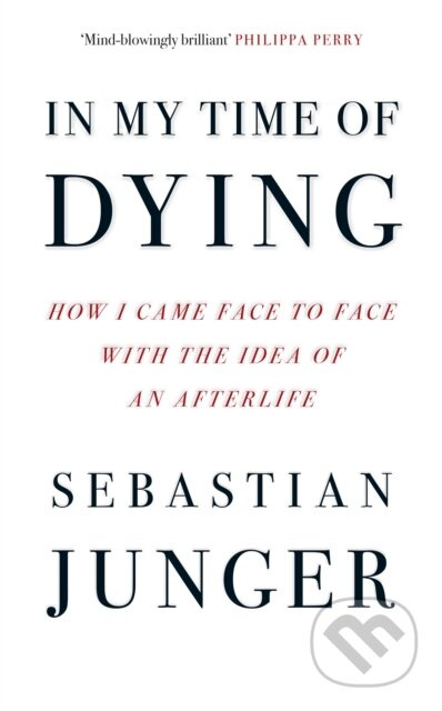 In My Time of Dying (How I Came Face to Face with the Idea of an Afterlife) - kniha z kategorie Humanitní a společenské vědy