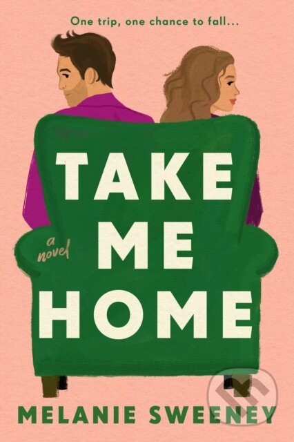 Take Me Home - Melanie Sweeney - kniha z kategorie Beletrie