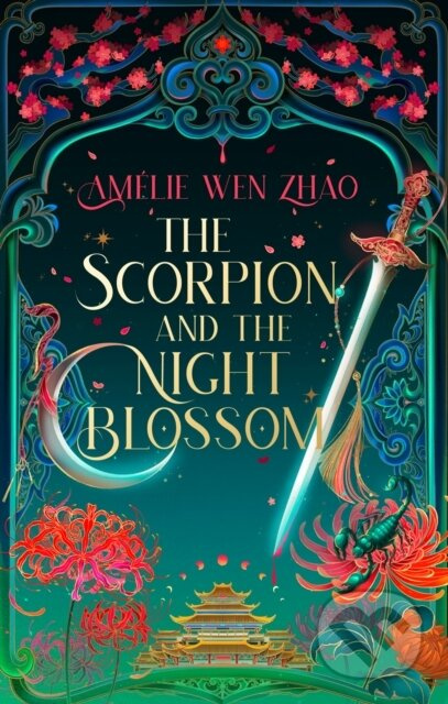 The Scorpion and the Night Blossom - Amélie Wen Zhao - kniha z kategorie Sci-fi, fantasy a komiksy