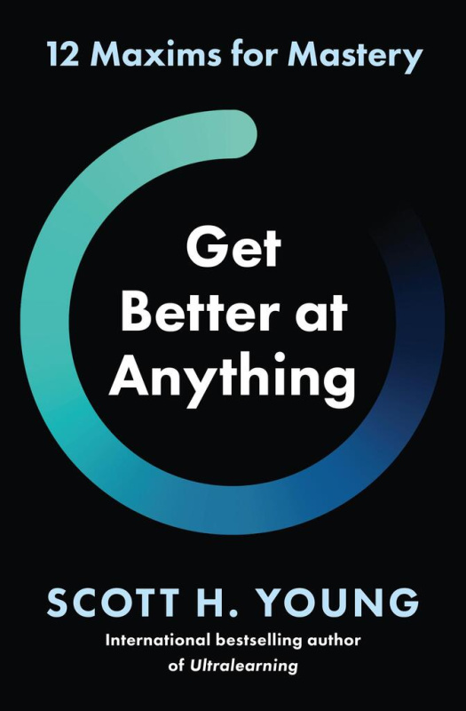 Get Better at Anything (12 Maxims for Mastery) - Scott H. Young - kniha z kategorie Seberozvoj
