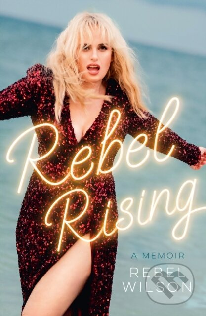 Rebel Rising - Rebel Wilson - kniha z kategorie Zdraví a životní styl