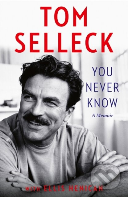 You Never Know (A Memoir) - Tom Selleck - kniha z kategorie Autobiografie