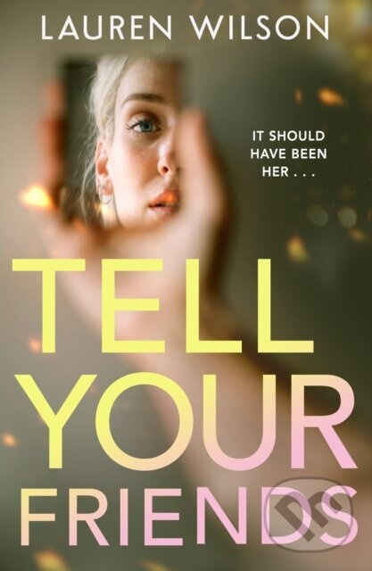Tell your Friends - Lauren Wilson