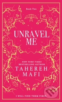Unravel Me - Tahereh Mafi - kniha z kategorie Beletrie pro děti