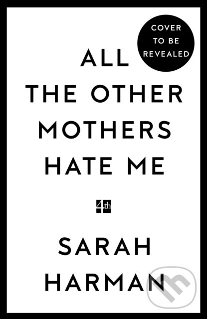 All The Other Mothers Hate Me - Sarah Harman - kniha z kategorie Thrillery