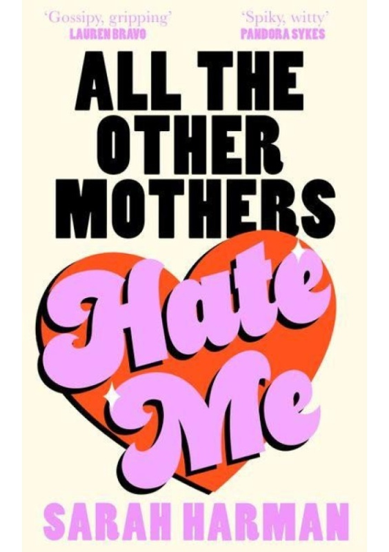 All The Other Mothers Hate Me HarperCollins Publishers UK