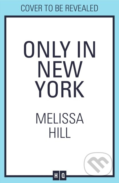 Only in New York - Melissa Hill - kniha z kategorie Romantika