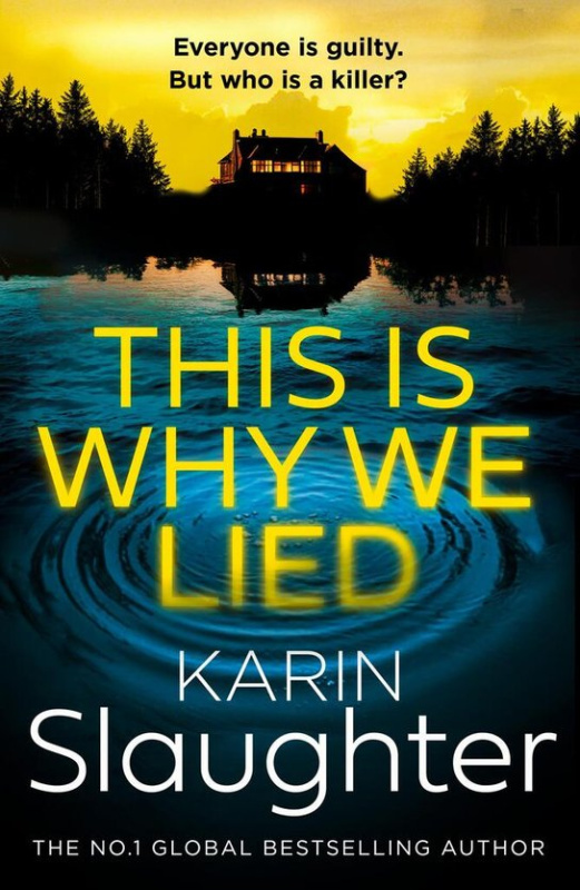 This is Why We Lied - Karin Slaughter