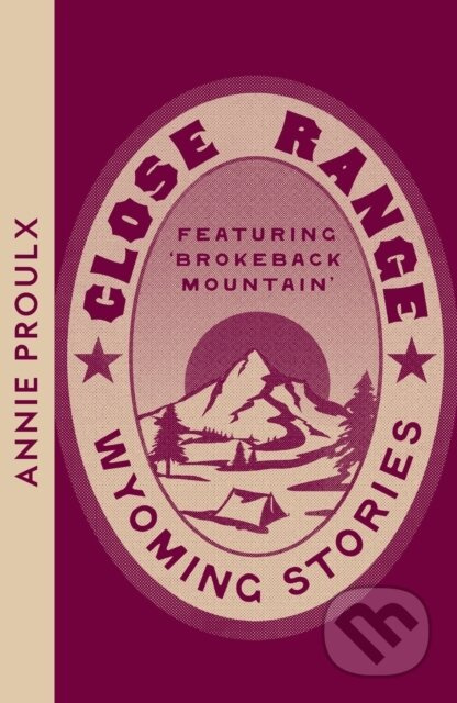 Close Range (Wyoming Stories) - Annie Proulx - kniha z kategorie Společenská beletrie