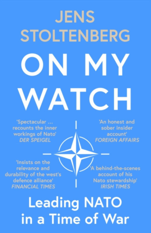 HarperCollins Publishers On My Watch - Stoltenberg, Jens