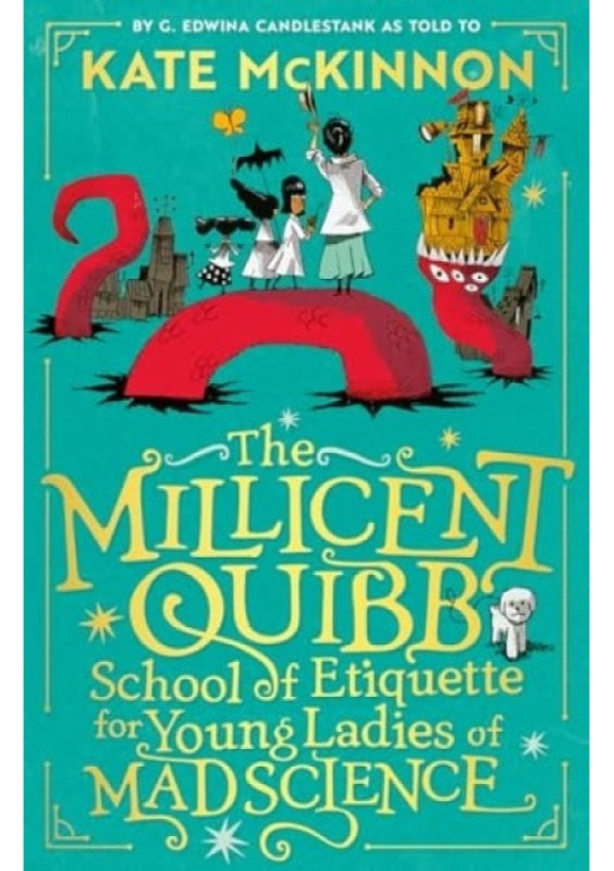 Millicent Quibb School of Etiquette for Young Ladies of Mad Science HarperCollins Publishers