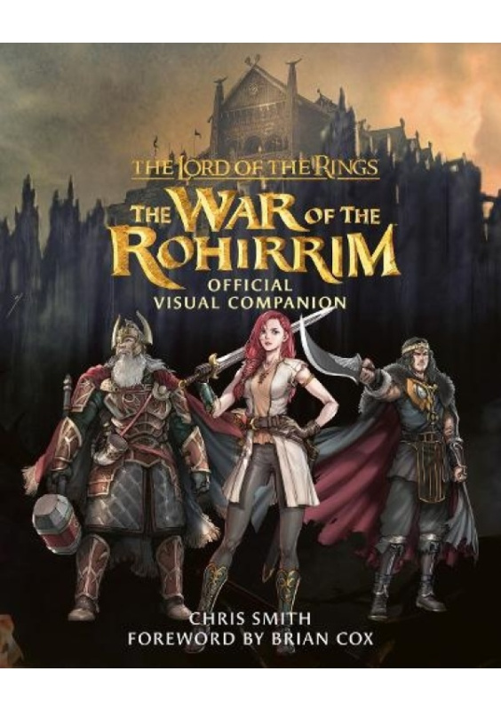 Lord of the Rings: The War of the Rohirrim Visual Companion HarperCollins Publishers