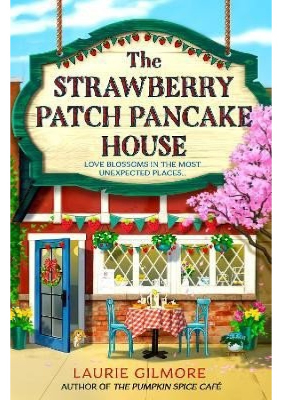 The Strawberry Patch Pancake House (Dream Harbor, Book 4) HarperCollins Publishers UK