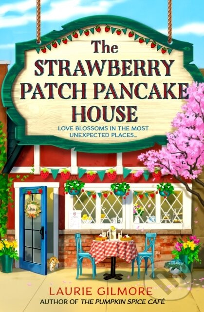 The Strawberry Patch Pancake House (Dream Harbor, Book 4) HarperCollins Publishers UK