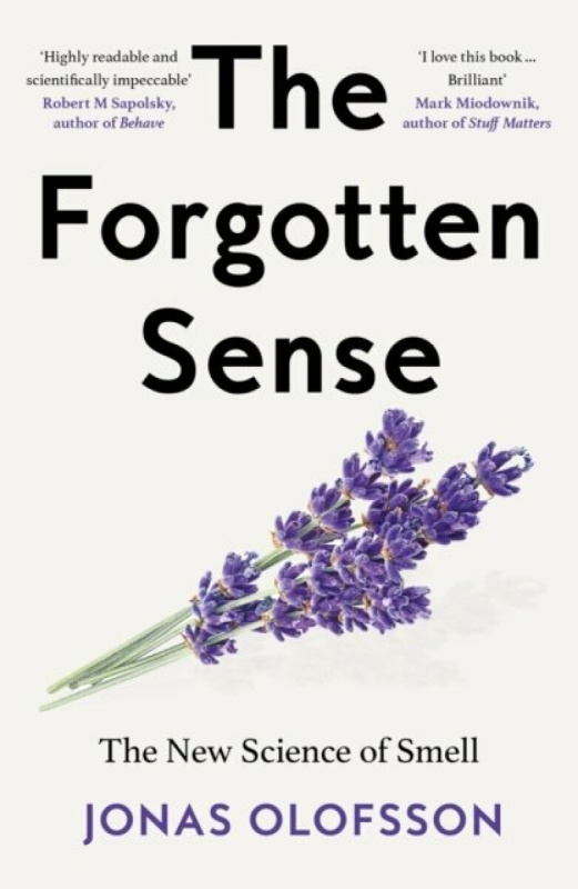 The Forgotten Sense (The New Science of Smell) - Jonas Olofsson