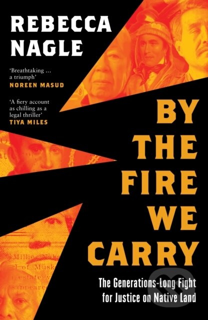 By the Fire We Carry (The Generations-Long Fight for Justice on Native Land) - kniha z kategorie Humanitní a společenské vědy